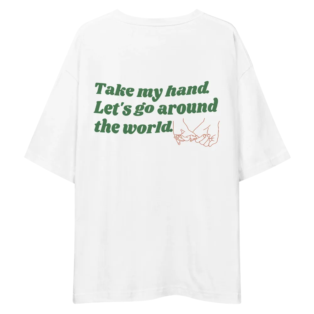 Camiseta con el diseño Take my hand, let's go around the world